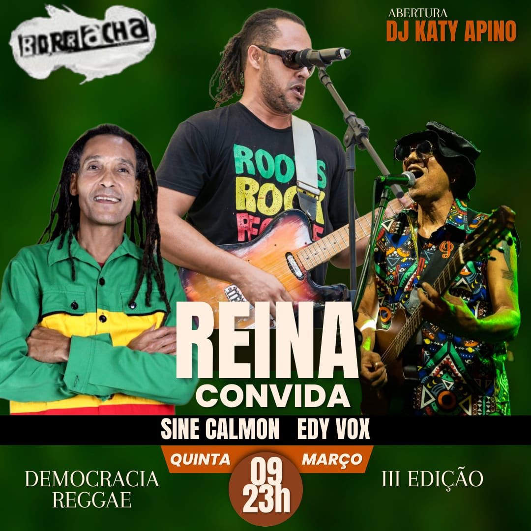 3ª Edição do Democracia Reggae - Reina convida Sine Calmon & Edy Vox, DJ Katy Apino para detonar seus Hits